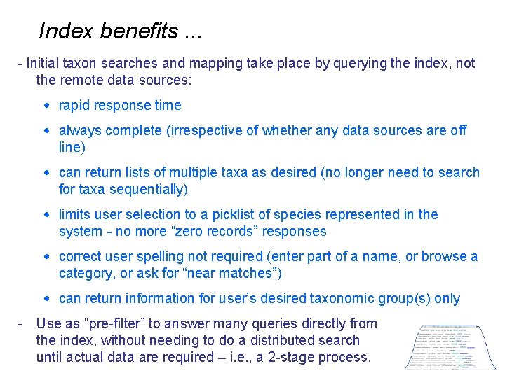 Index benefits. . . - Initial taxon searches and mapping take place by querying