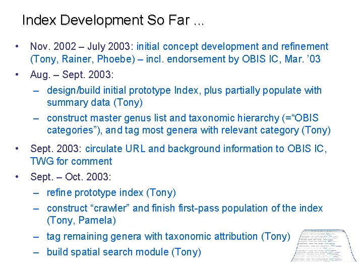 Index Development So Far. . . • Nov. 2002 – July 2003: initial concept