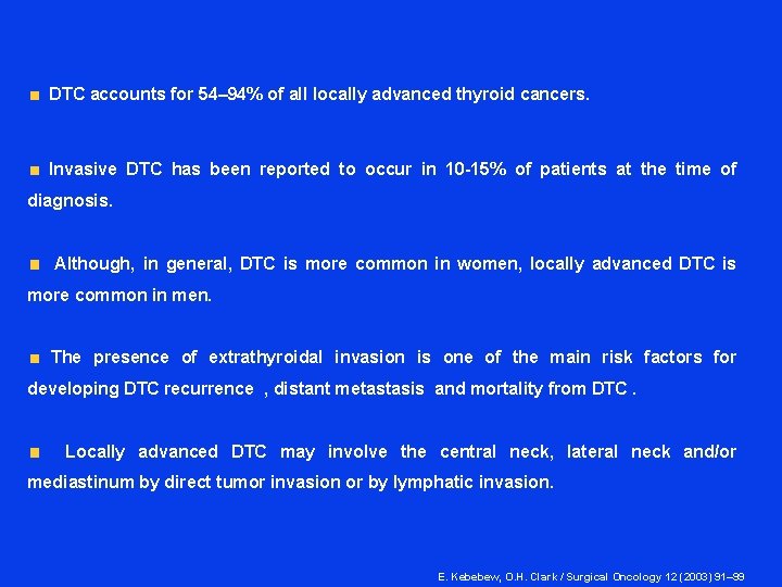  DTC accounts for 54– 94% of all locally advanced thyroid cancers. Invasive DTC