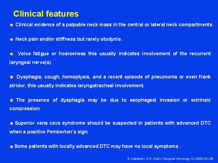 Clinical features Clinical evidence of a palpable neck mass in the central or lateral