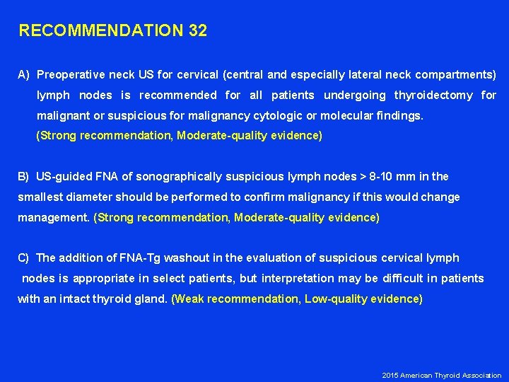  RECOMMENDATION 32 A) Preoperative neck US for cervical (central and especially lateral neck
