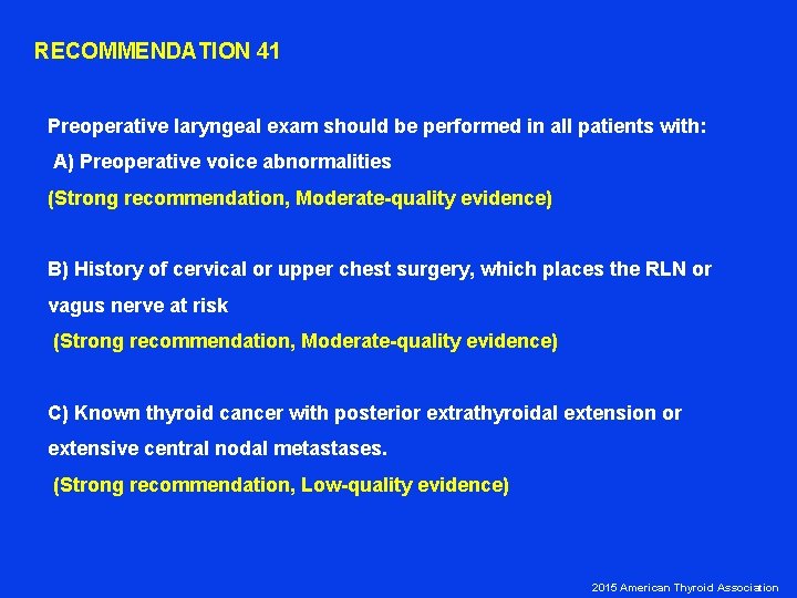 RECOMMENDATION 41 Preoperative laryngeal exam should be performed in all patients with: A) Preoperative