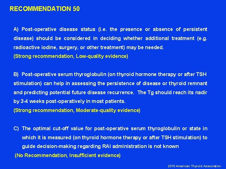  RECOMMENDATION 50 A) Post-operative disease status (i. e. the presence or absence of