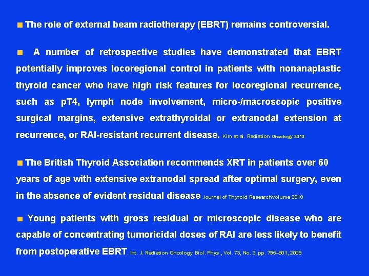  The role of external beam radiotherapy (EBRT) remains controversial. A number of retrospective