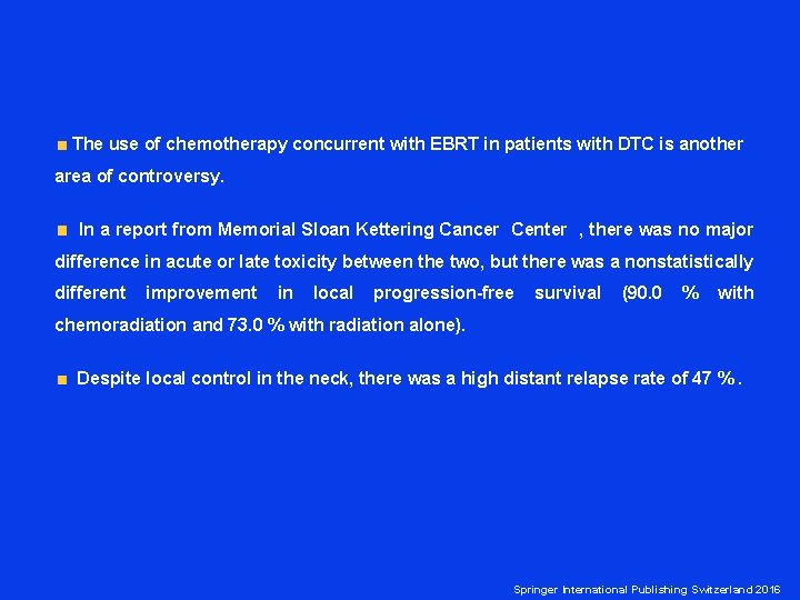  The use of chemotherapy concurrent with EBRT in patients with DTC is another