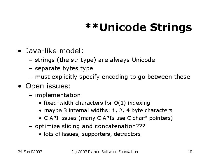 **Unicode Strings • Java-like model: – strings (the str type) are always Unicode –