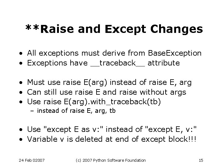 **Raise and Except Changes • All exceptions must derive from Base. Exception • Exceptions