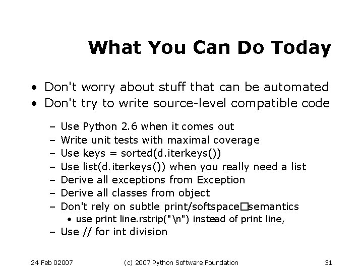 What You Can Do Today • Don't worry about stuff that can be automated