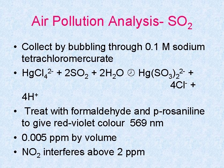 Air Pollution Analysis- SO 2 • Collect by bubbling through 0. 1 M sodium