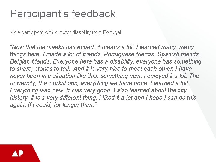 Participant’s feedback Male participant with a motor disability from Portugal: “Now that the weeks