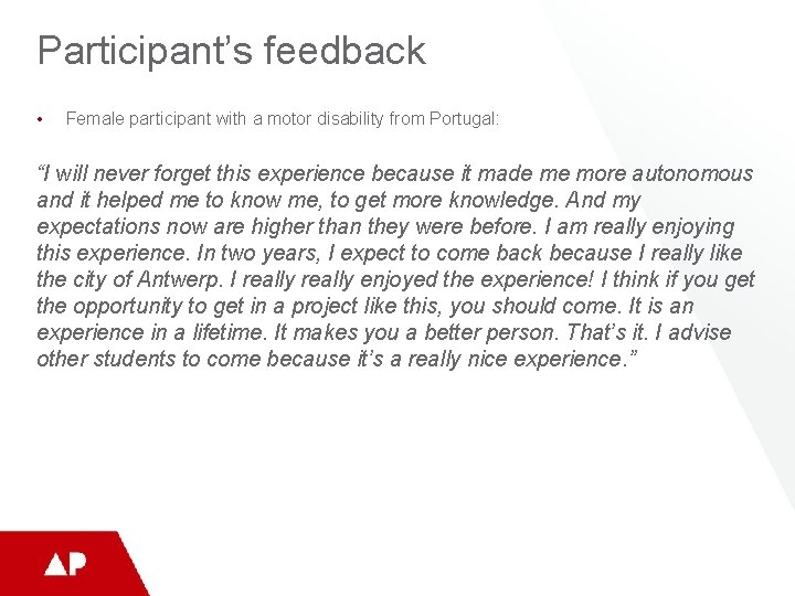 Participant’s feedback • Female participant with a motor disability from Portugal: “I will never