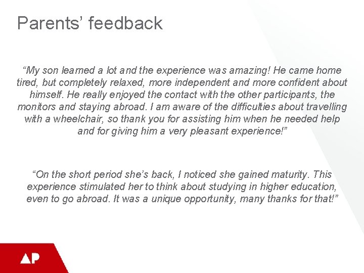 Parents’ feedback “My son learned a lot and the experience was amazing! He came