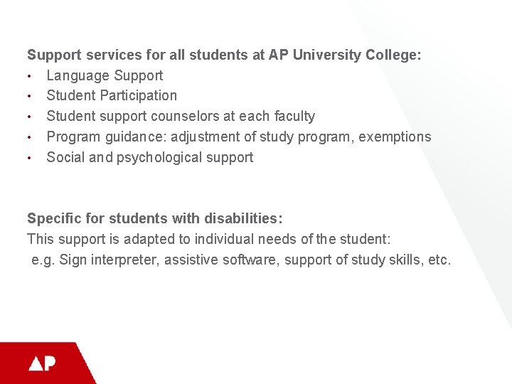 Support services for all students at AP University College: • Language Support • Student