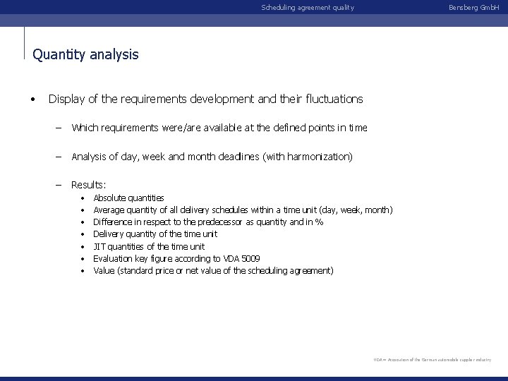 Bensberg Gmb. H Scheduling agreement quality Quantity analysis • Display of the requirements development