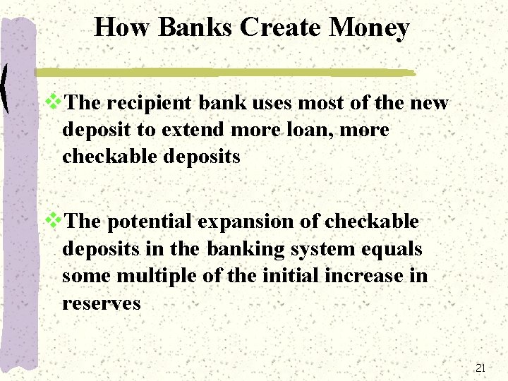 How Banks Create Money v. The recipient bank uses most of the new deposit