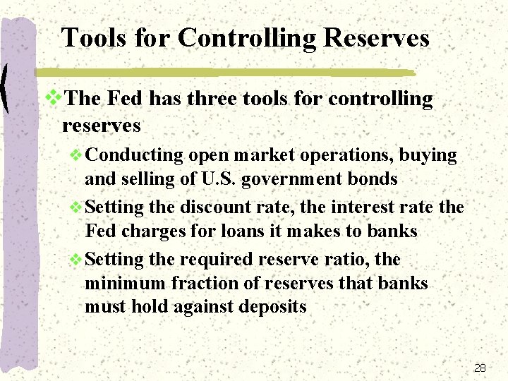 Tools for Controlling Reserves v. The Fed has three tools for controlling reserves v