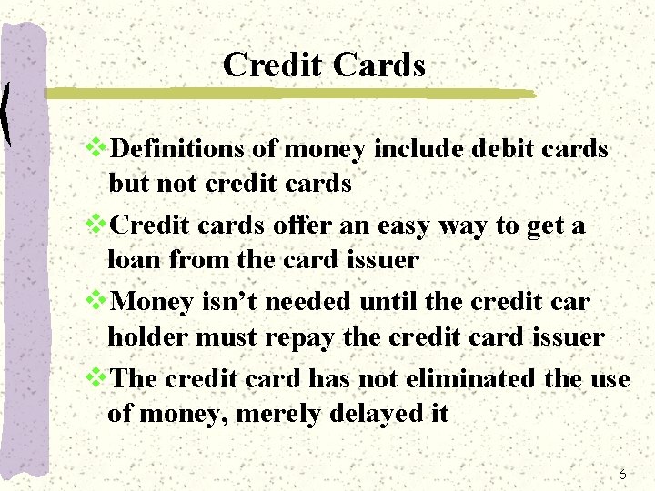 Credit Cards v. Definitions of money include debit cards but not credit cards v.