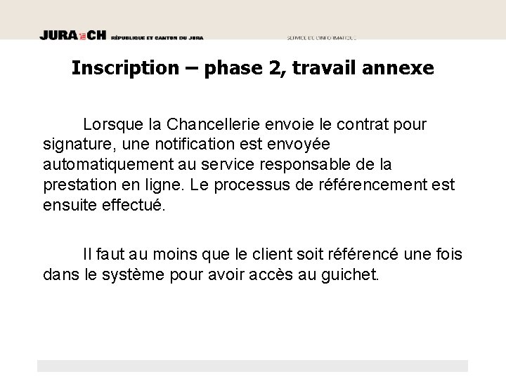 Inscription – phase 2, travail annexe Lorsque la Chancellerie envoie le contrat pour signature,