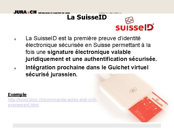 La Suisse. ID est la première preuve d’identité électronique sécurisée en Suisse permettant à