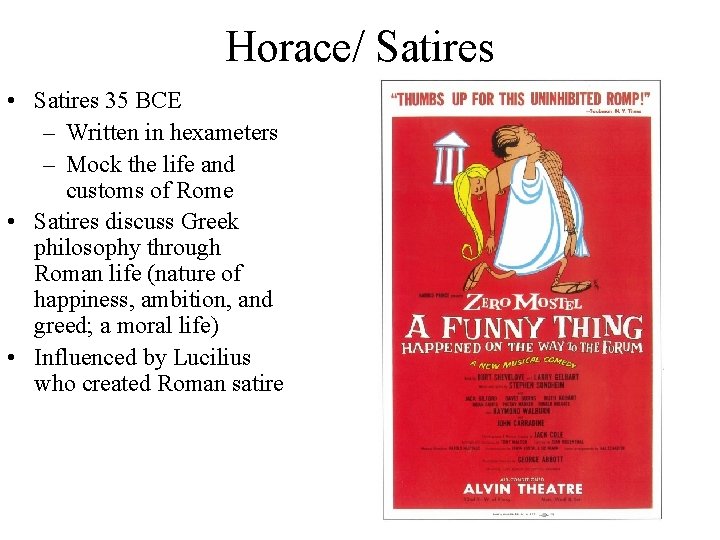 Horace/ Satires • Satires 35 BCE – Written in hexameters – Mock the life