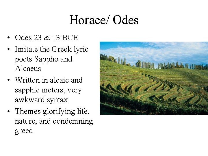 Horace/ Odes • Odes 23 & 13 BCE • Imitate the Greek lyric poets
