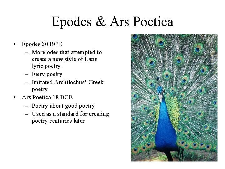 Epodes & Ars Poetica • Epodes 30 BCE – More odes that attempted to