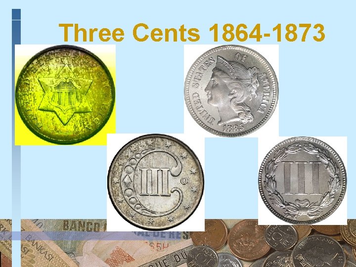 Three Cents 1864 -1873 