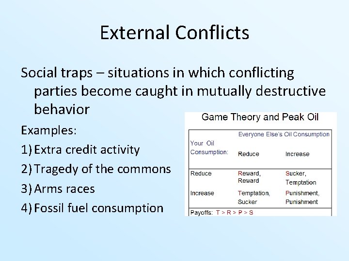 External Conflicts Social traps – situations in which conflicting parties become caught in mutually
