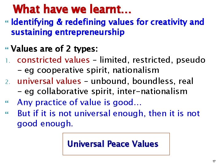 What have we learnt… Identifying & redefining values for creativity and sustaining entrepreneurship Values