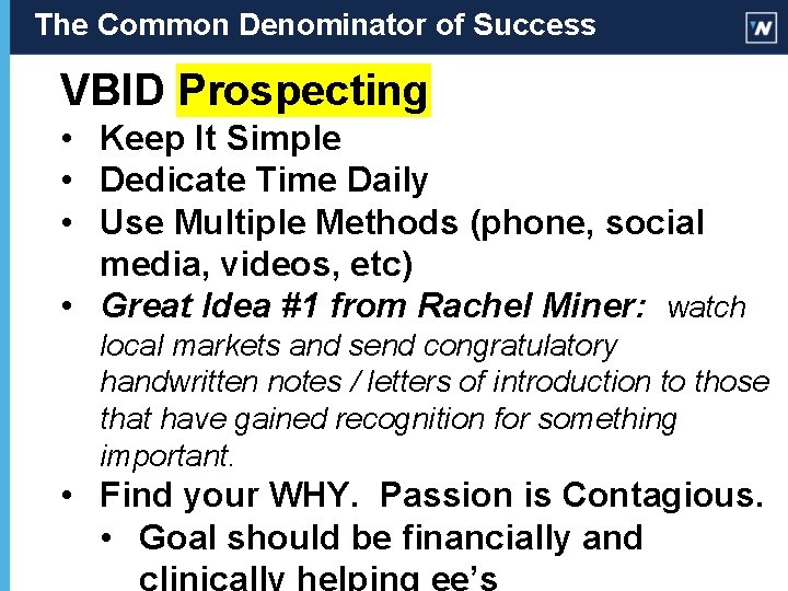 The Common Denominator of Success VBID Prospecting • Keep It Simple • Dedicate Time