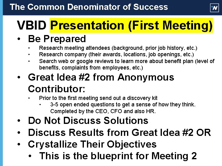 The Common Denominator of Success VBID Presentation (First Meeting) • Be Prepared • •