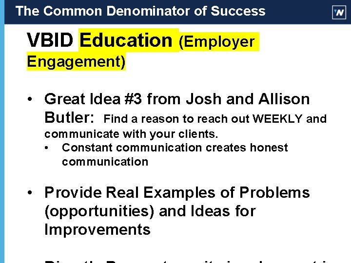 The Common Denominator of Success VBID Education (Employer Engagement) • Great Idea #3 from