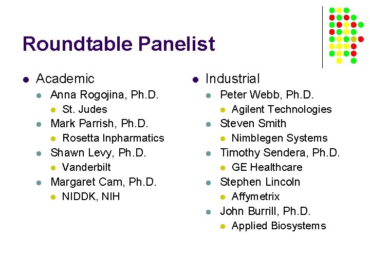 Roundtable Panelist l Academic l l Anna Rogojina, Ph. D. l St. Judes Mark