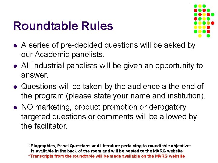 Roundtable Rules l l A series of pre-decided questions will be asked by our