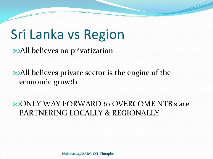 Sri Lanka vs Region All believes no privatization All believes private sector is the