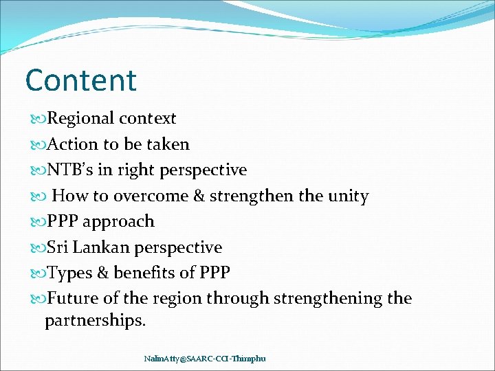 Content Regional context Action to be taken NTB’s in right perspective How to overcome