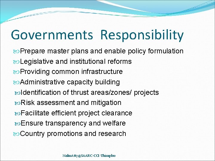 Governments Responsibility Prepare master plans and enable policy formulation Legislative and institutional reforms Providing