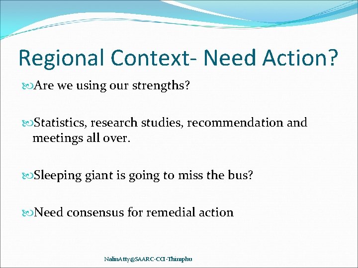 Regional Context- Need Action? Are we using our strengths? Statistics, research studies, recommendation and