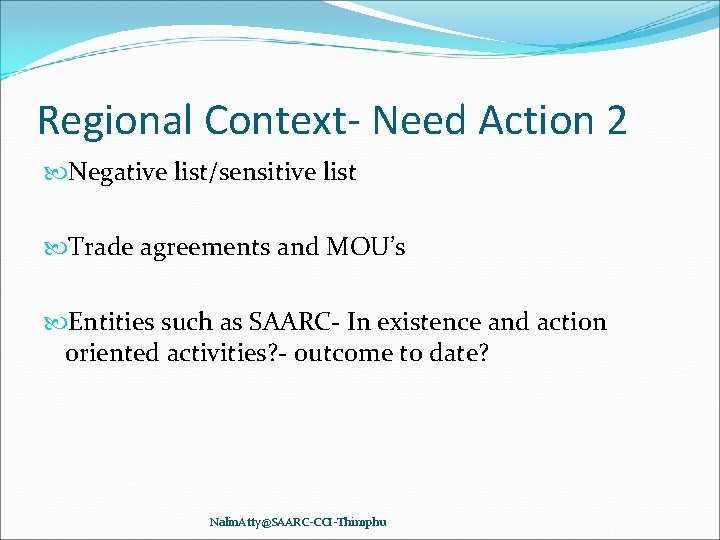 Regional Context- Need Action 2 Negative list/sensitive list Trade agreements and MOU’s Entities such