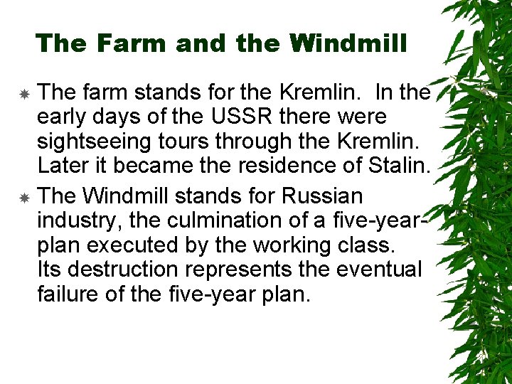 The Farm and the Windmill The farm stands for the Kremlin. In the early