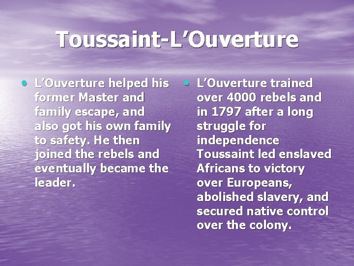 Toussaint-L’Ouverture helped his L’Ouverture trained former Master and family escape, and also got his