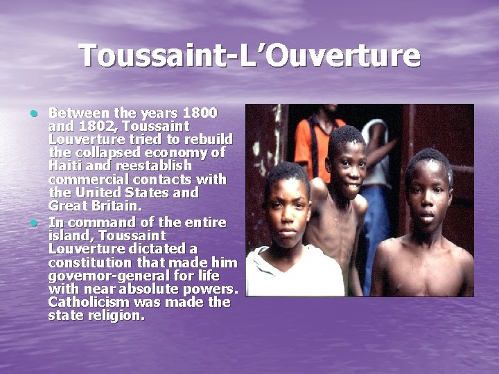 Toussaint-L’Ouverture Between the years 1800 and 1802, Toussaint Louverture tried to rebuild the collapsed