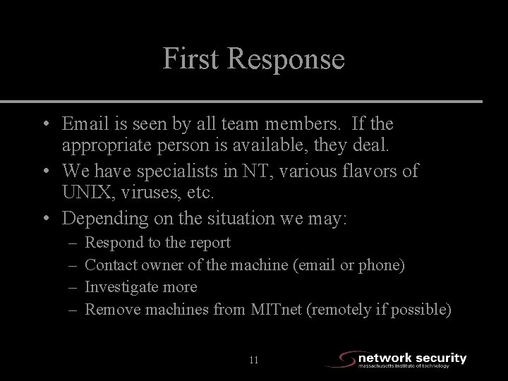 First Response • Email is seen by all team members. If the appropriate person