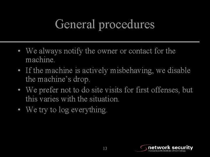 General procedures • We always notify the owner or contact for the machine. •