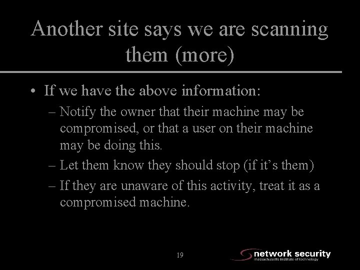 Another site says we are scanning them (more) • If we have the above