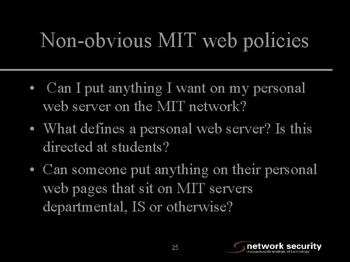 Non-obvious MIT web policies • Can I put anything I want on my personal