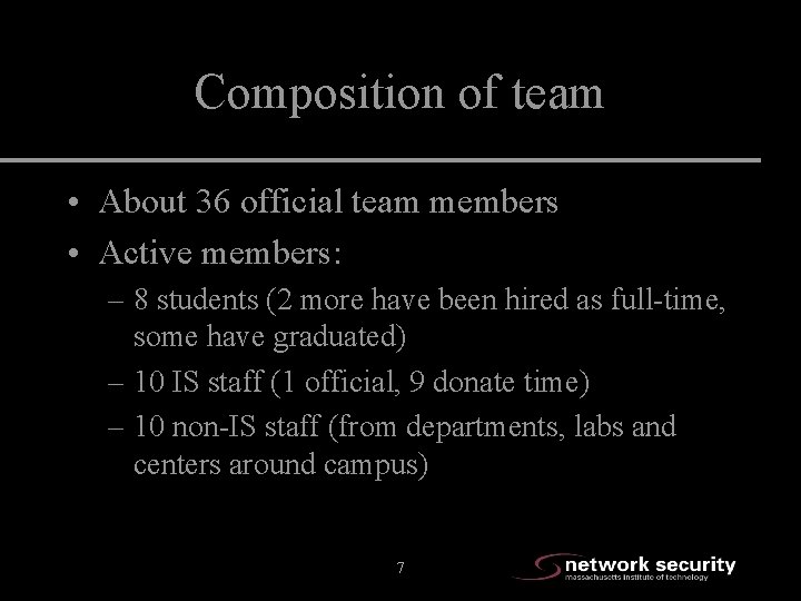 Composition of team • About 36 official team members • Active members: – 8