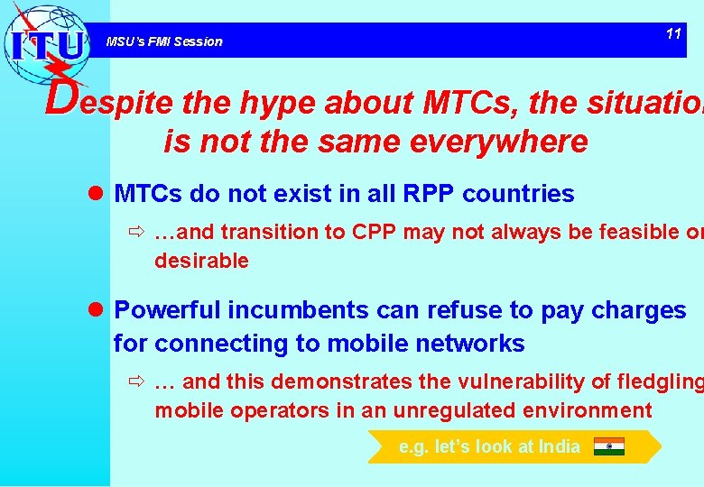 11 MSU’s FMI Session Despite the hype about MTCs, the situation is not the