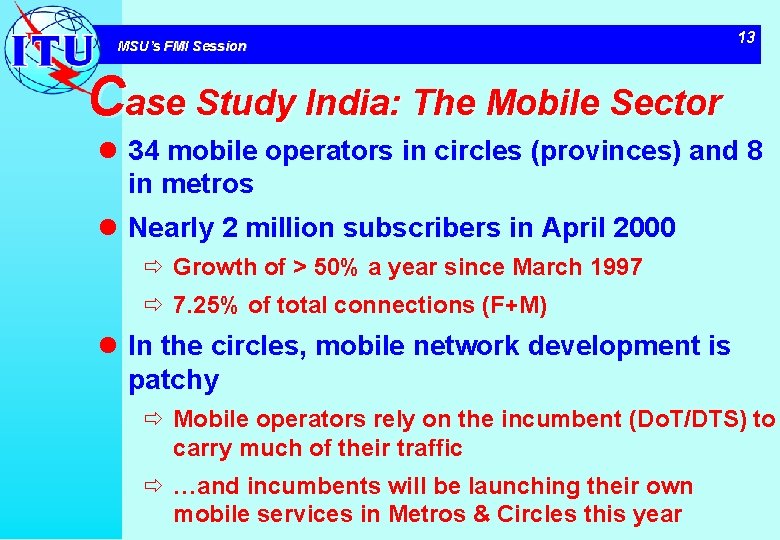 MSU’s FMI Session 13 Case Study India: The Mobile Sector l 34 mobile operators