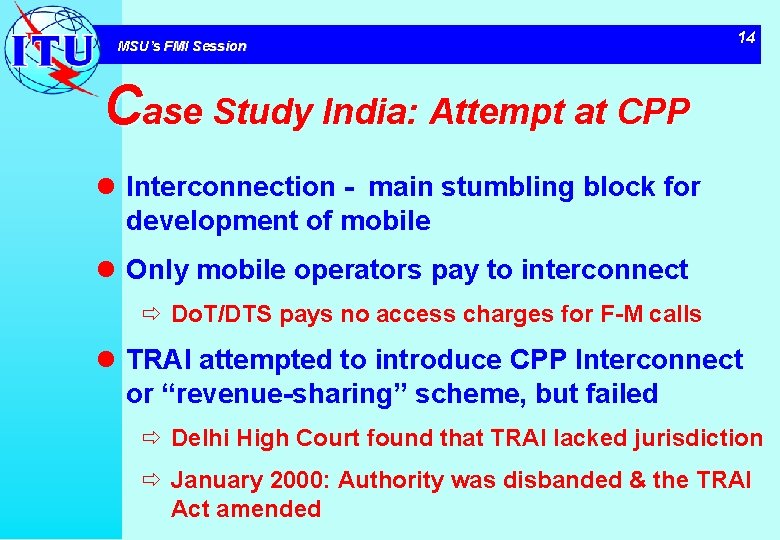 MSU’s FMI Session 14 Case Study India: Attempt at CPP l Interconnection - main